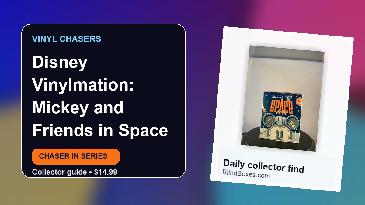 Disney Vinylmation: Mickey and Friends in Space: Sealed Blind Box Collector Guide