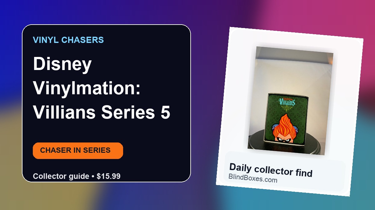 Disney Vinylmation: Villians Series 5: Sealed Blind Box Collector Guide