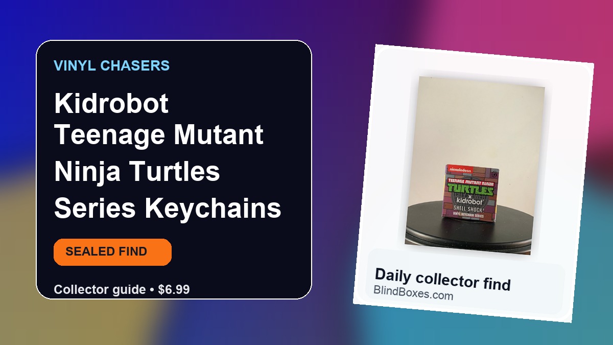 Kidrobot Teenage Mutant Ninja Turtles Series Keychains: Sealed Blind Box Collector Guide
