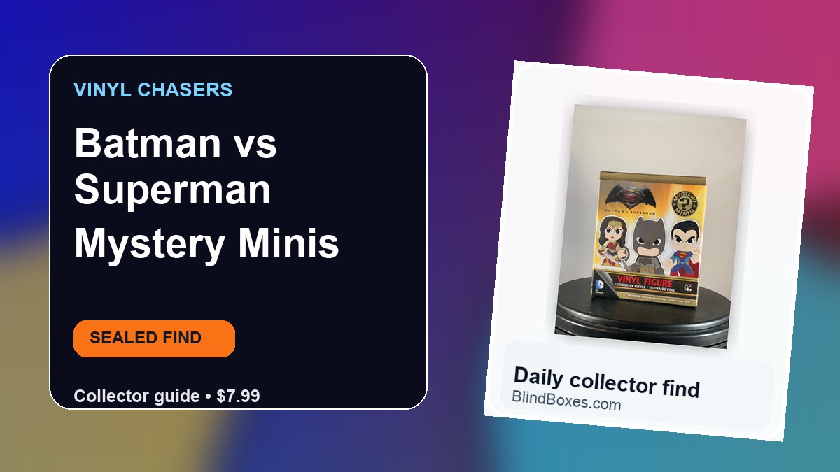 Batman vs Superman Mystery Minis: Sealed Blind Box Collector Guide