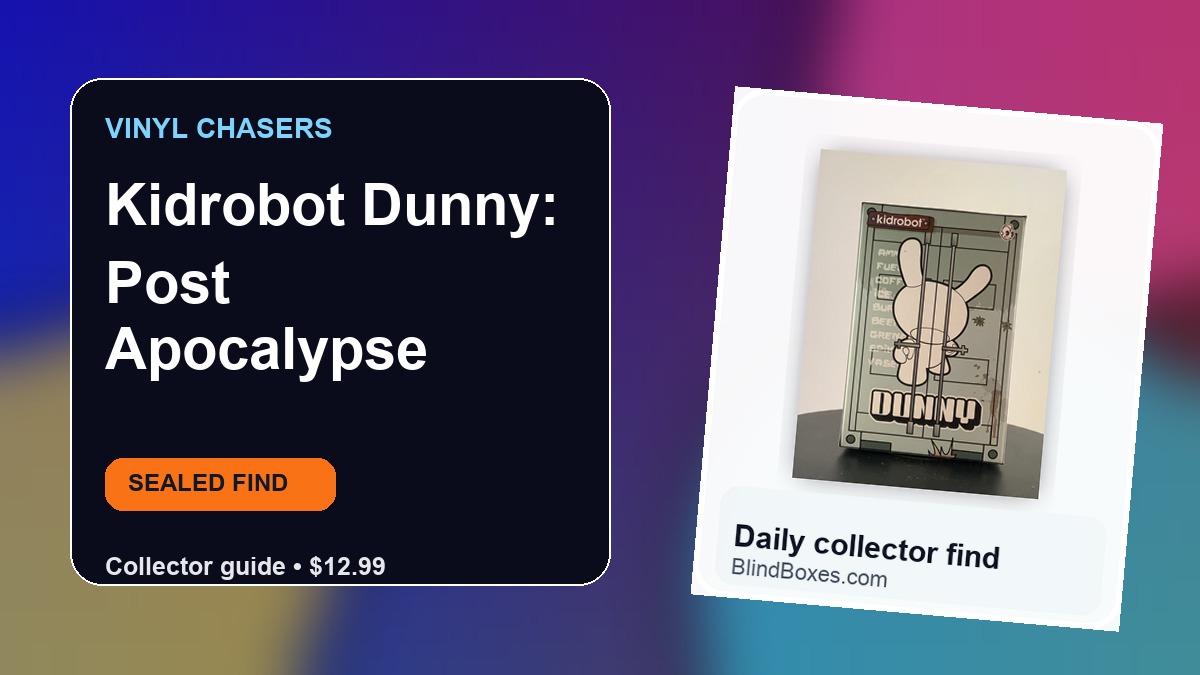 Kidrobot Dunny: Post Apocalypse: Sealed Blind Box Collector Guide